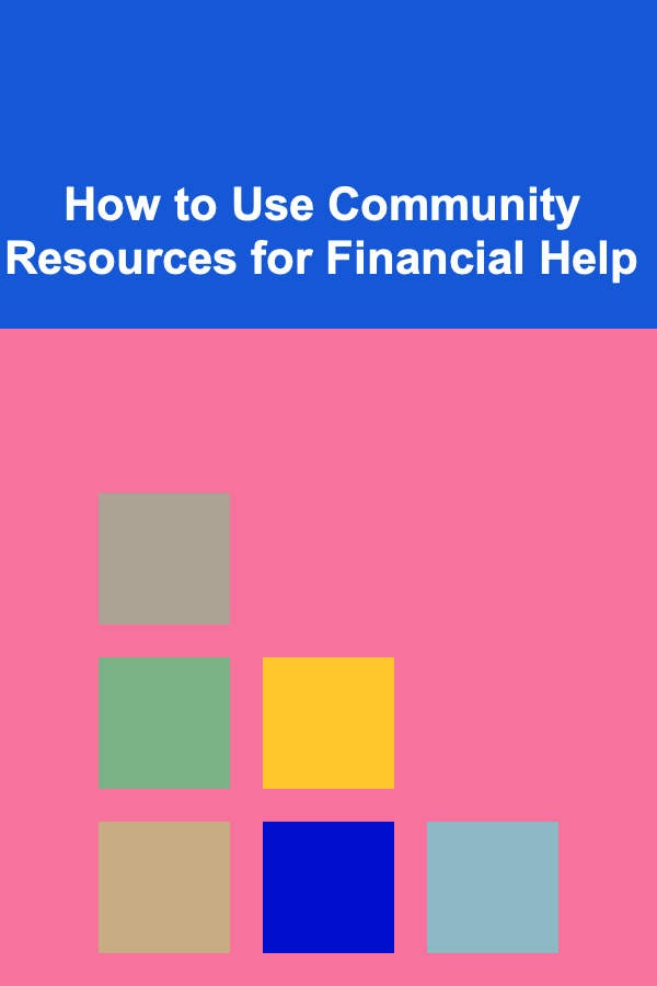 How to Use Community Resources for Financial Help