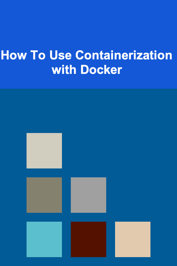 How To Use Containerization with Docker