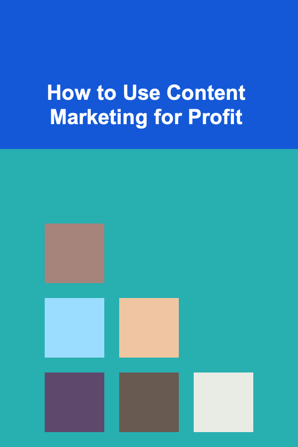 How to Use Content Marketing for Profit