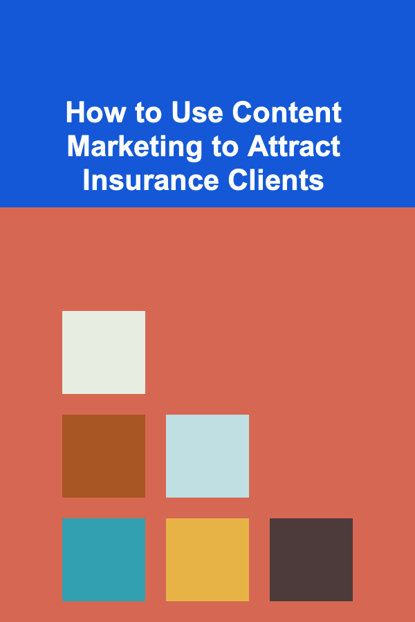 How to Use Content Marketing to Attract Insurance Clients