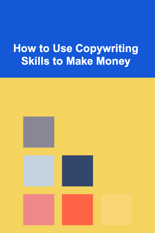 How to Use Copywriting Skills to Make Money