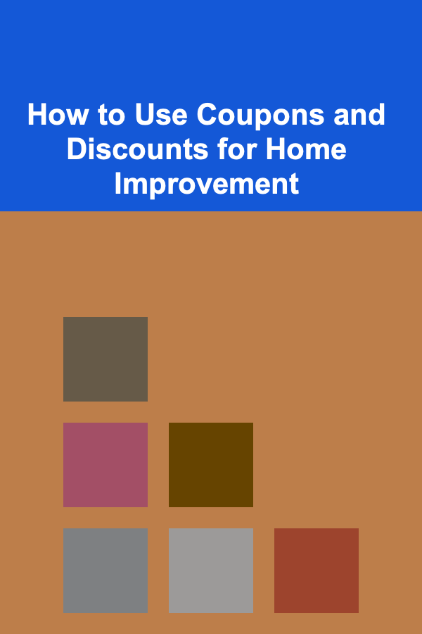 How to Use Coupons and Discounts for Home Improvement