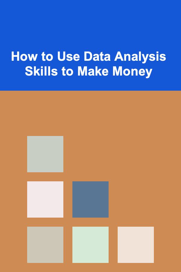 How to Use Data Analysis Skills to Make Money