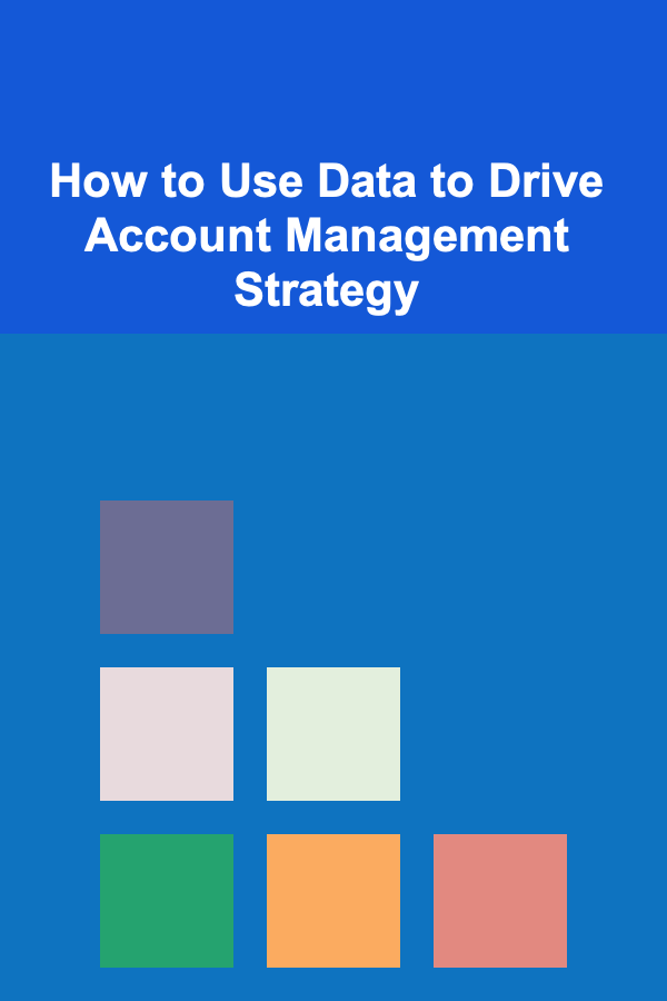 How to Use Data to Drive Account Management Strategy
