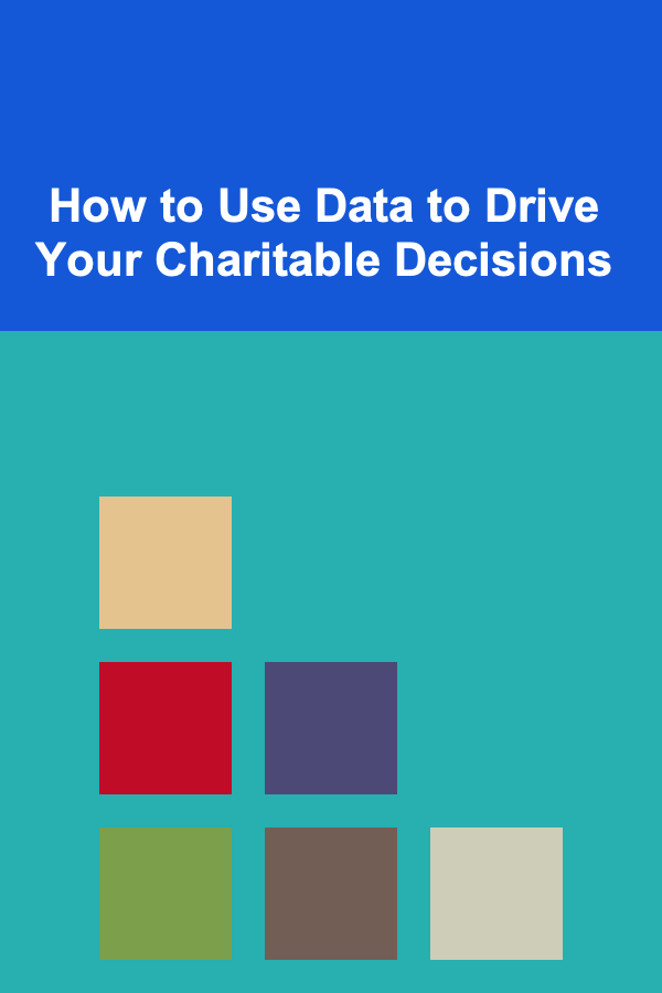 How to Use Data to Drive Your Charitable Decisions