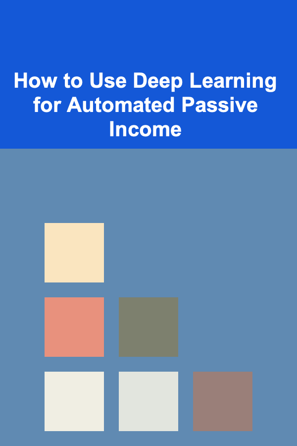 How to Use Deep Learning for Automated Passive Income