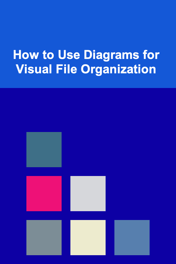 How to Use Diagrams for Visual File Organization