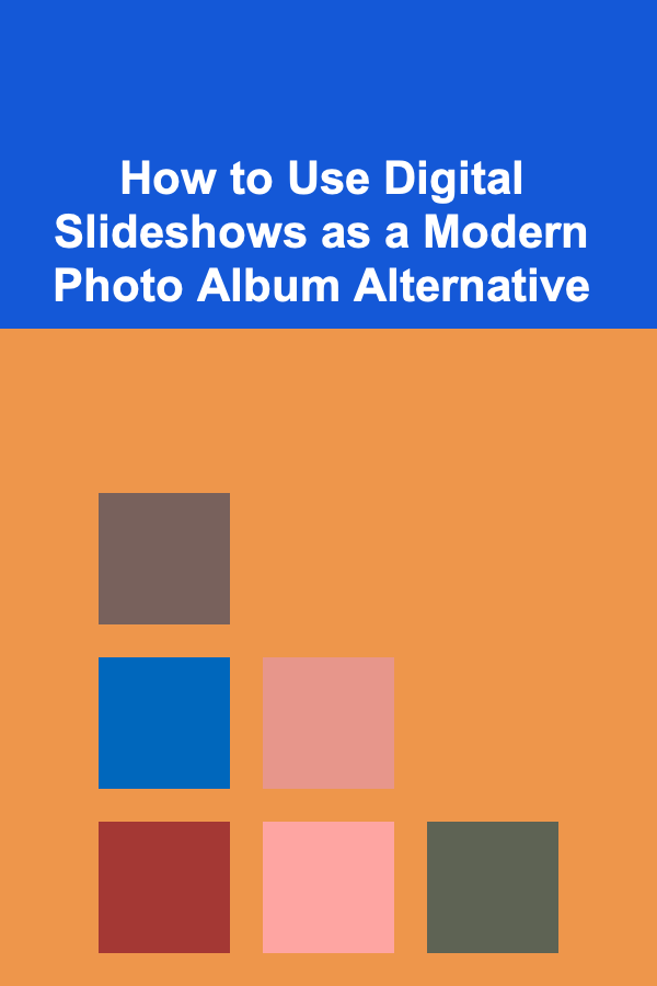 How to Use Digital Slideshows as a Modern Photo Album Alternative