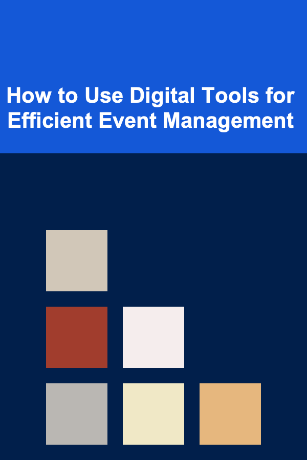 How to Use Digital Tools for Efficient Event Management