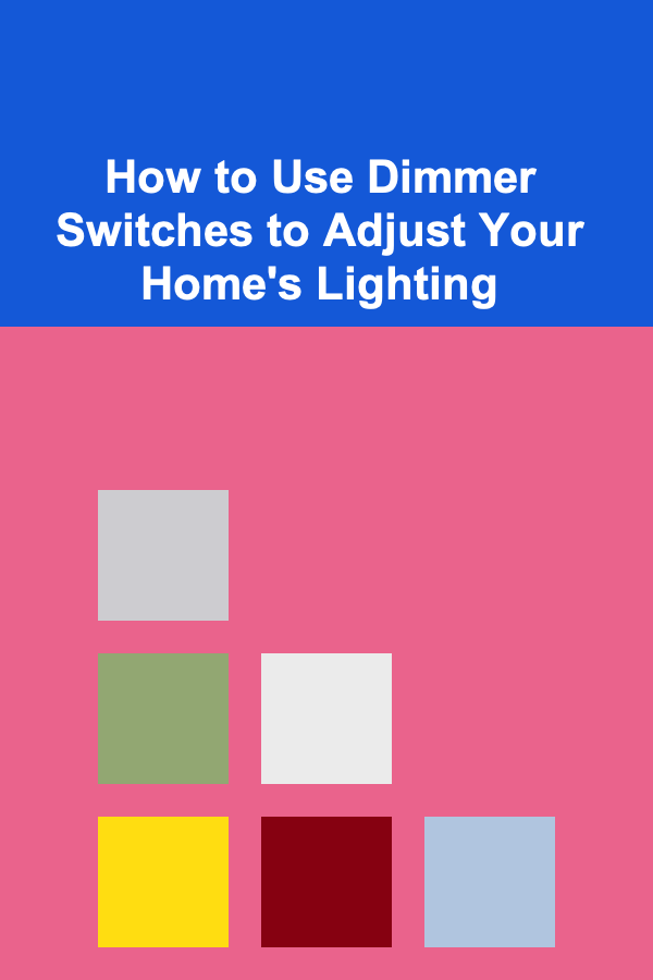 How to Use Dimmer Switches to Adjust Your Home's Lighting