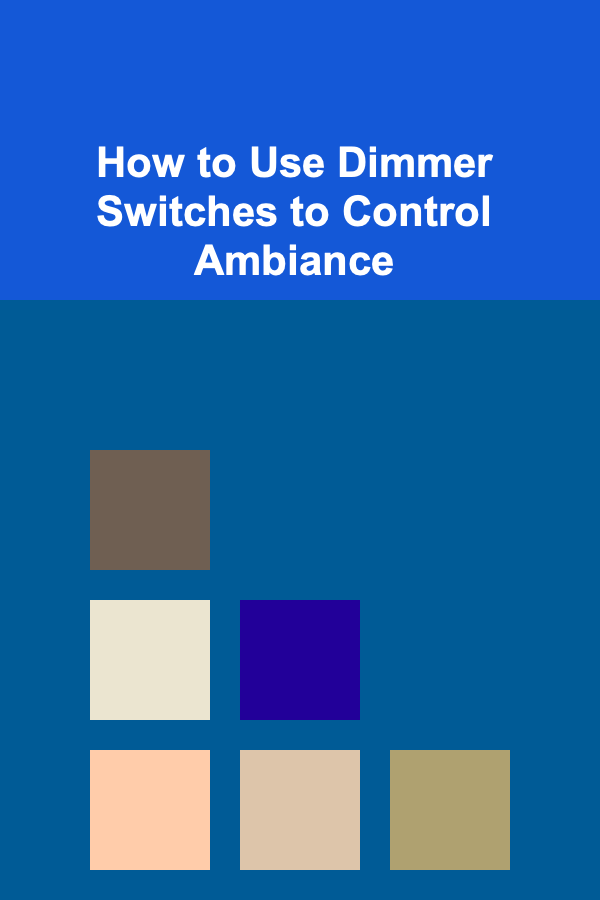 How to Use Dimmer Switches to Control Ambiance