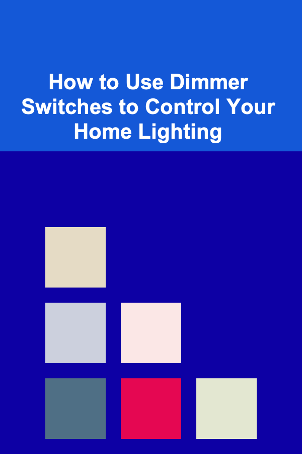 How to Use Dimmer Switches to Control Your Home Lighting