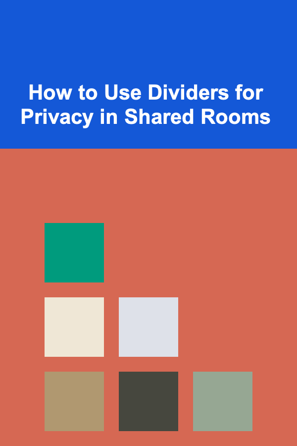 How to Use Dividers for Privacy in Shared Rooms