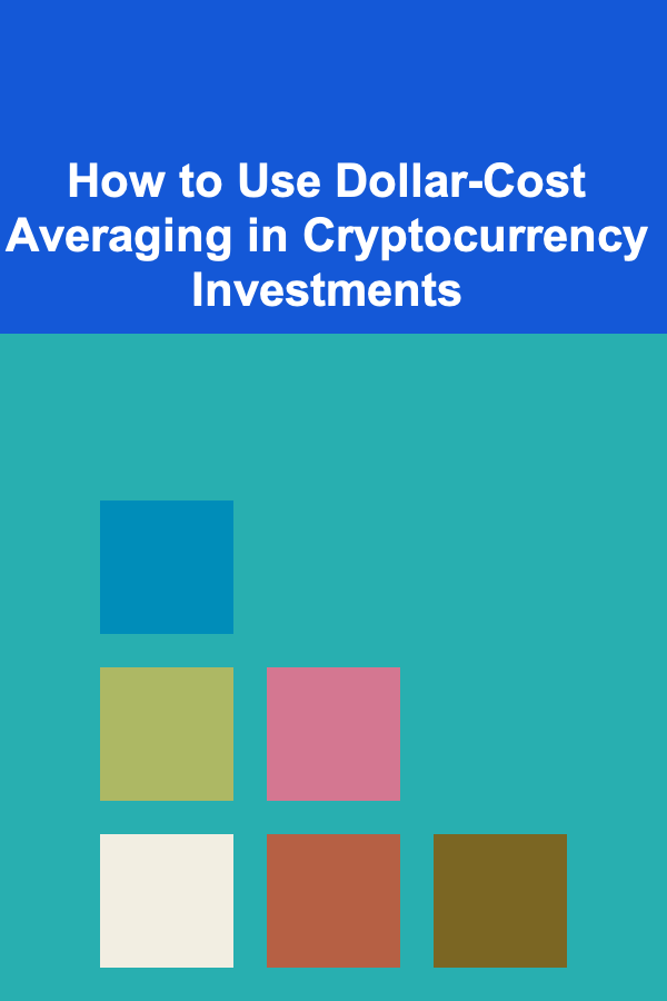 How to Use Dollar-Cost Averaging in Cryptocurrency Investments