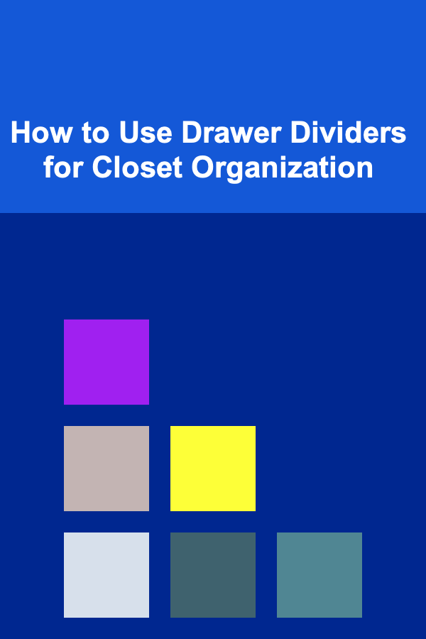 How to Use Drawer Dividers for Closet Organization
