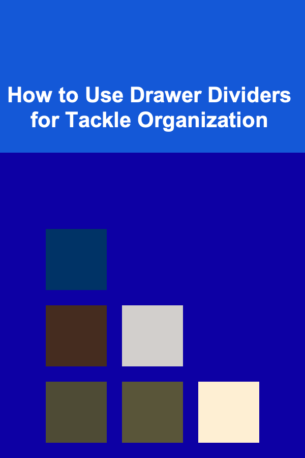 How to Use Drawer Dividers for Tackle Organization