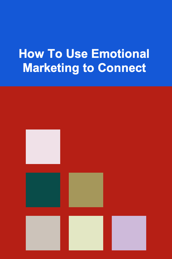 How To Use Emotional Marketing to Connect