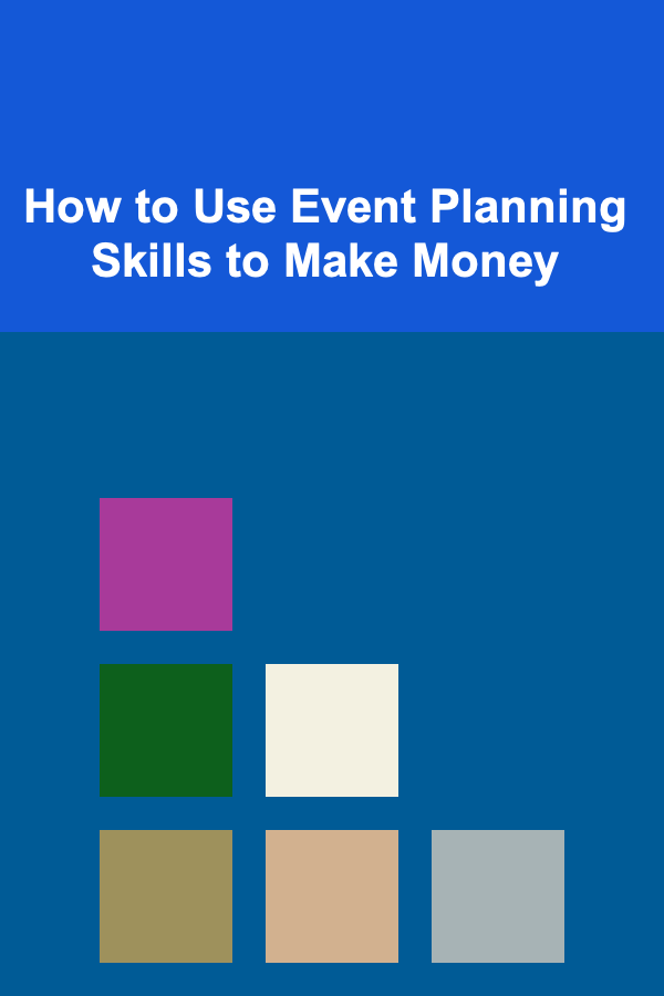 How to Use Event Planning Skills to Make Money