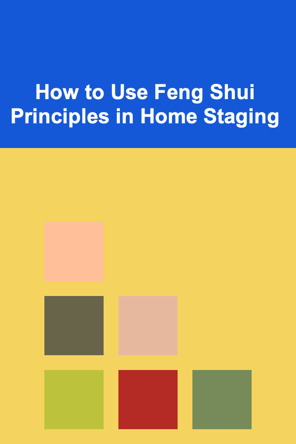 How to Use Feng Shui Principles in Home Staging