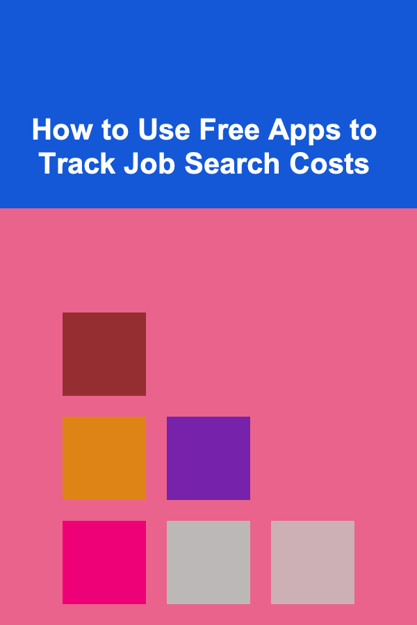 How to Use Free Apps to Track Job Search Costs