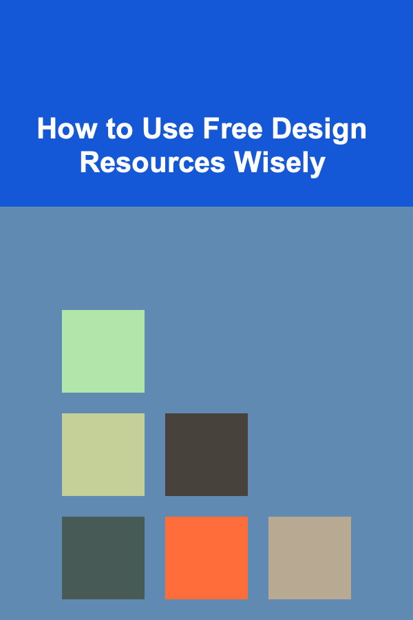How to Use Free Design Resources Wisely