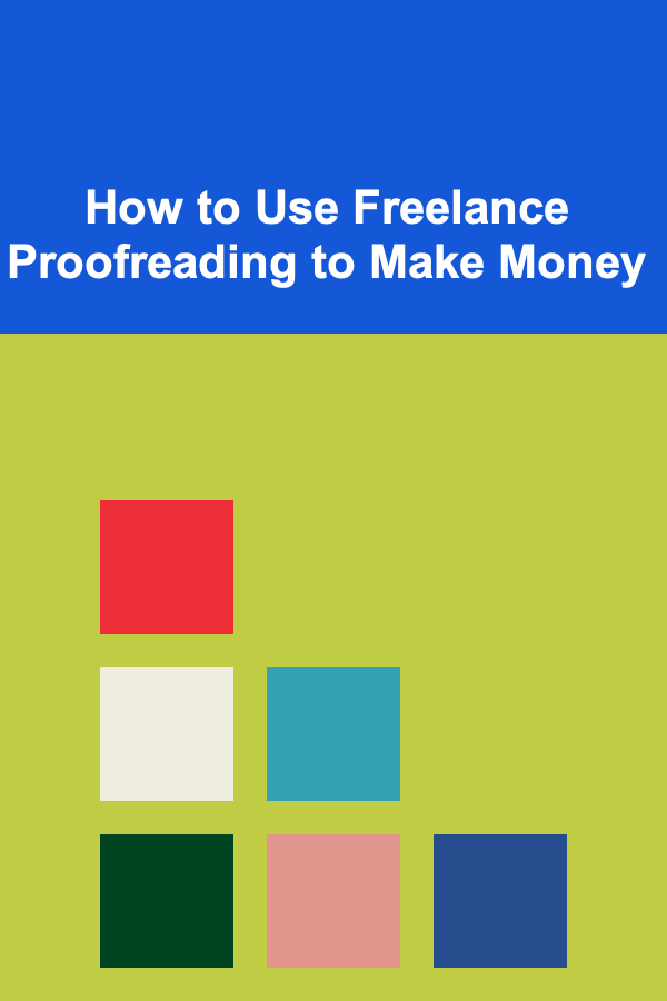 How to Use Freelance Proofreading to Make Money