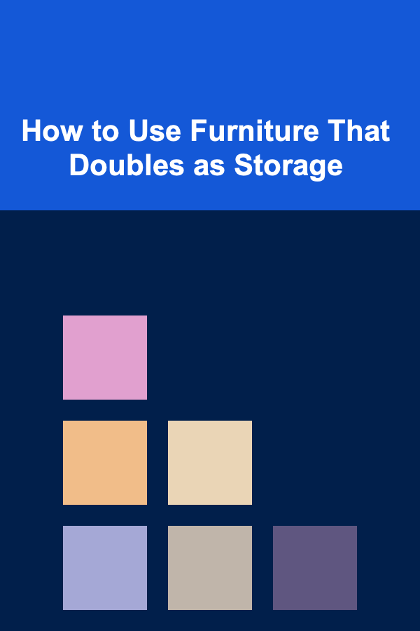 How to Use Furniture That Doubles as Storage