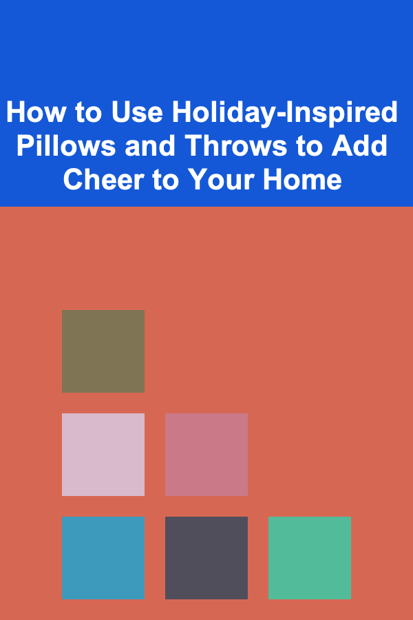 How to Use Holiday-Inspired Pillows and Throws to Add Cheer to Your Home