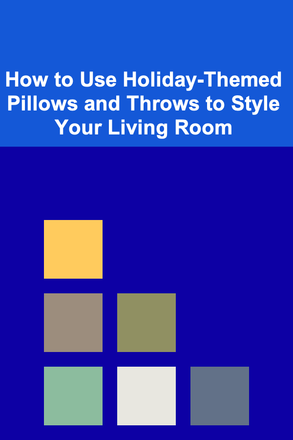 How to Use Holiday-Themed Pillows and Throws to Style Your Living Room