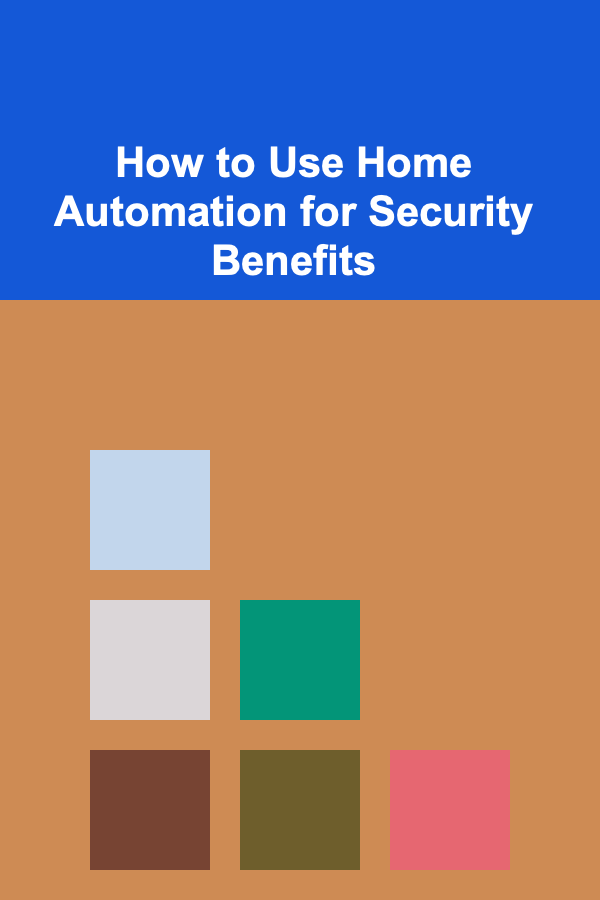 How to Use Home Automation for Security Benefits