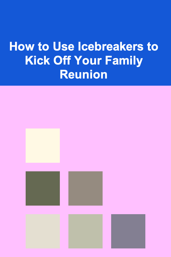 How to Use Icebreakers to Kick Off Your Family Reunion