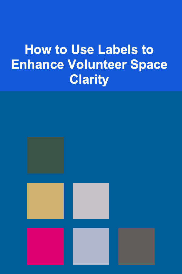 How to Use Labels to Enhance Volunteer Space Clarity