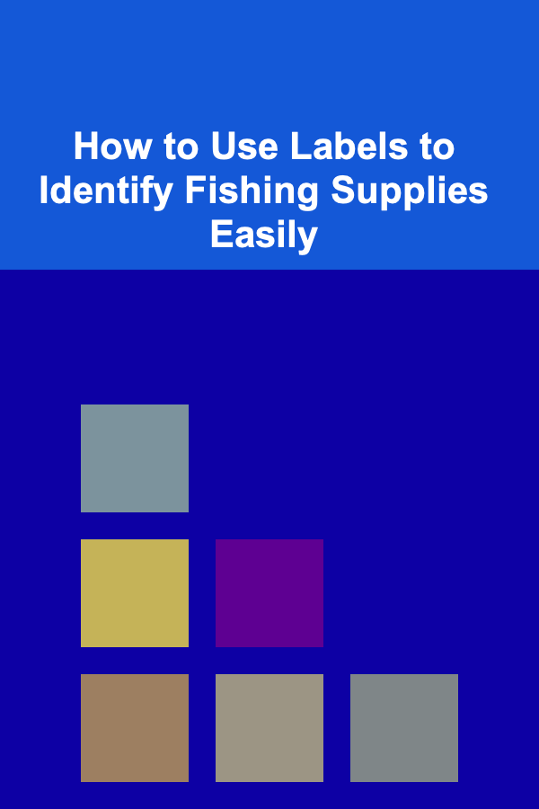 How to Use Labels to Identify Fishing Supplies Easily