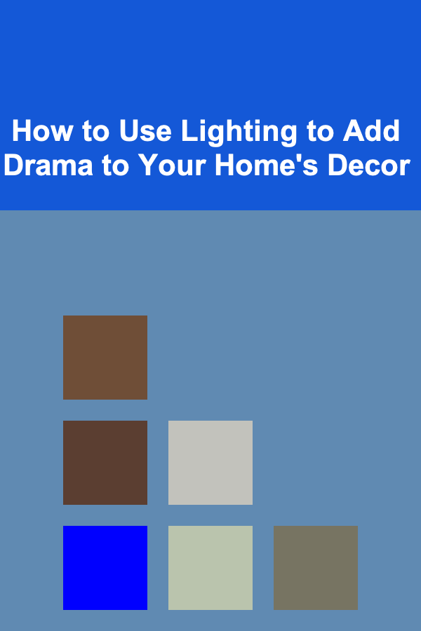 How to Use Lighting to Add Drama to Your Home's Decor