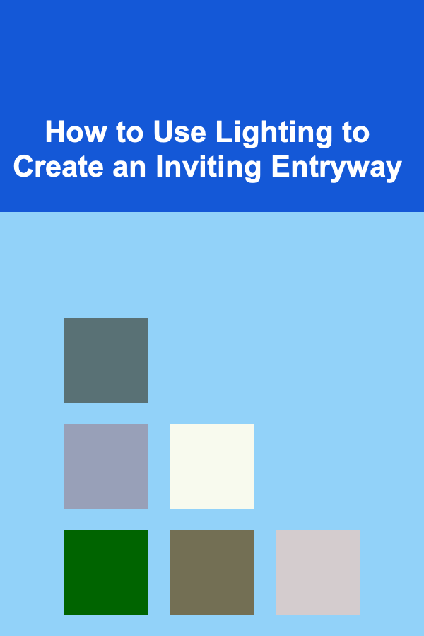 How to Use Lighting to Create an Inviting Entryway