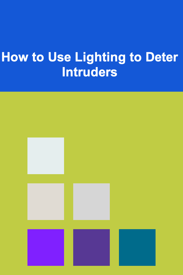 How to Use Lighting to Deter Intruders