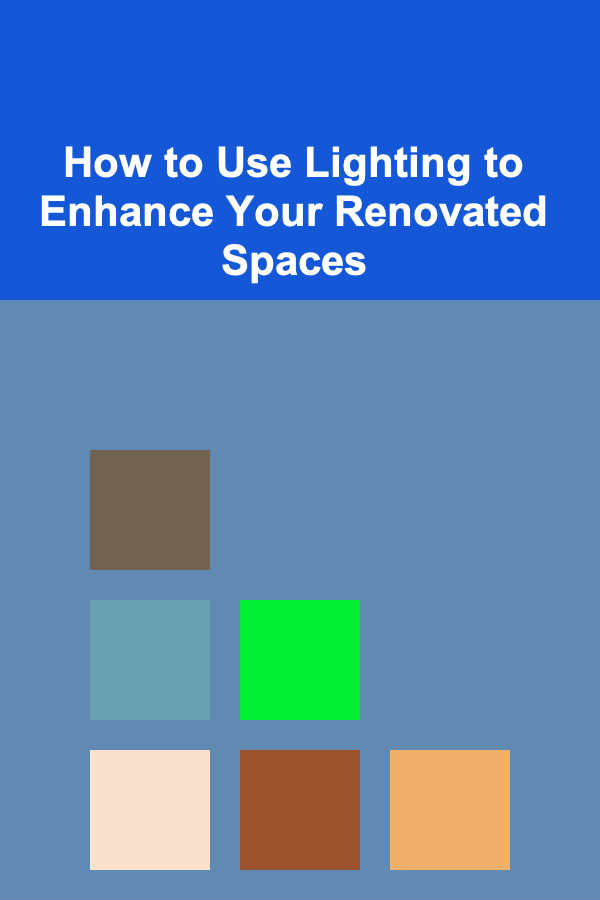 How to Use Lighting to Enhance Your Renovated Spaces