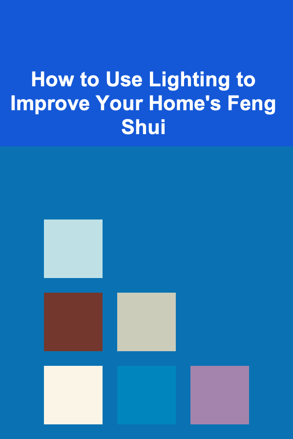 How to Use Lighting to Improve Your Home's Feng Shui