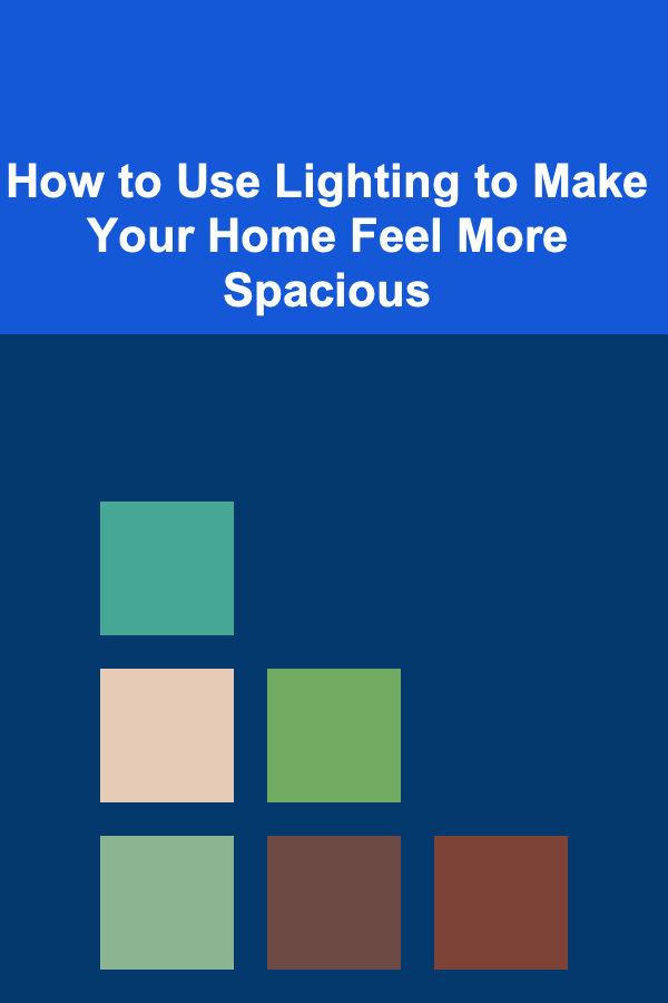How to Use Lighting to Make Your Home Feel More Spacious