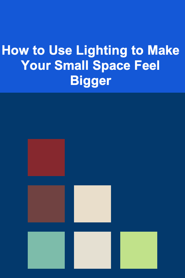 How to Use Lighting to Make Your Small Space Feel Bigger