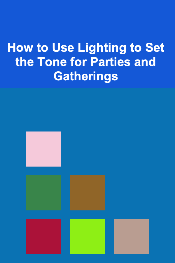 How to Use Lighting to Set the Tone for Parties and Gatherings