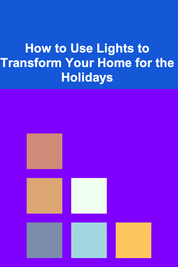 How to Use Lights to Transform Your Home for the Holidays