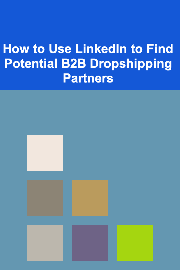 How to Use LinkedIn to Find Potential B2B Dropshipping Partners