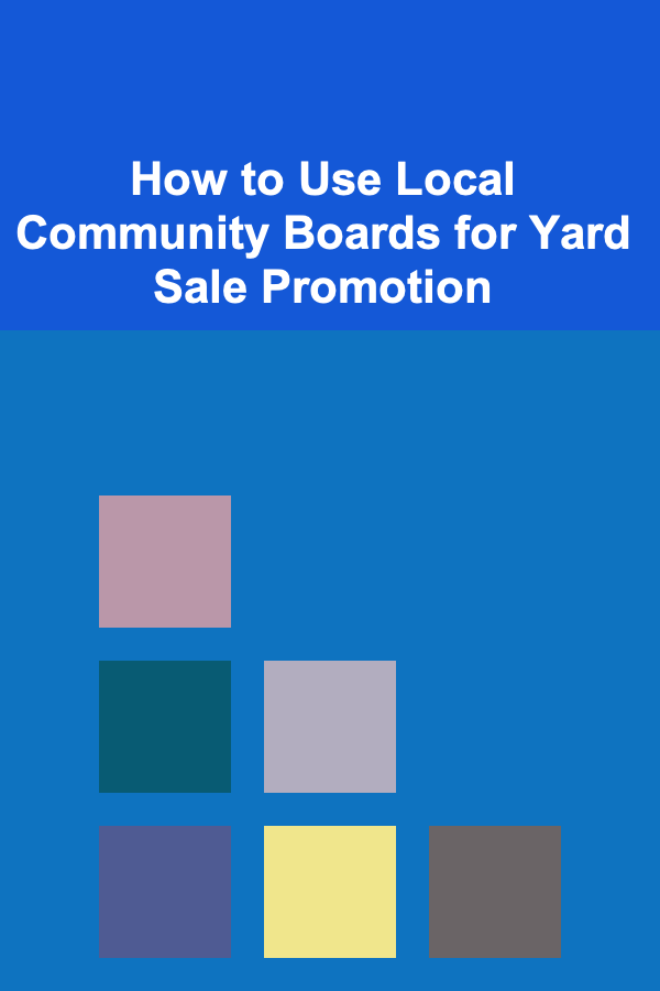 How to Use Local Community Boards for Yard Sale Promotion