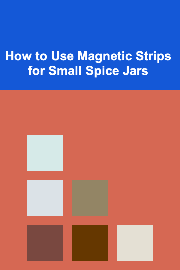 How to Use Magnetic Strips for Small Spice Jars