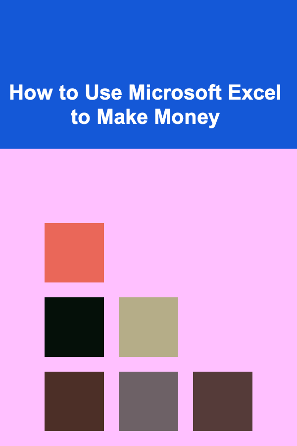 How to Use Microsoft Excel to Make Money