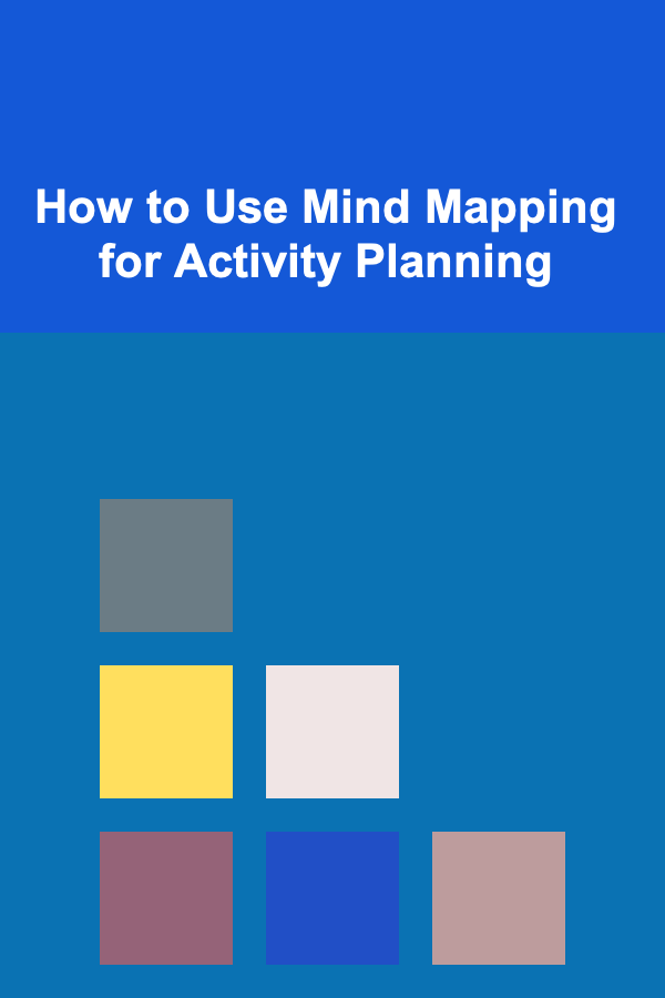 How to Use Mind Mapping for Activity Planning