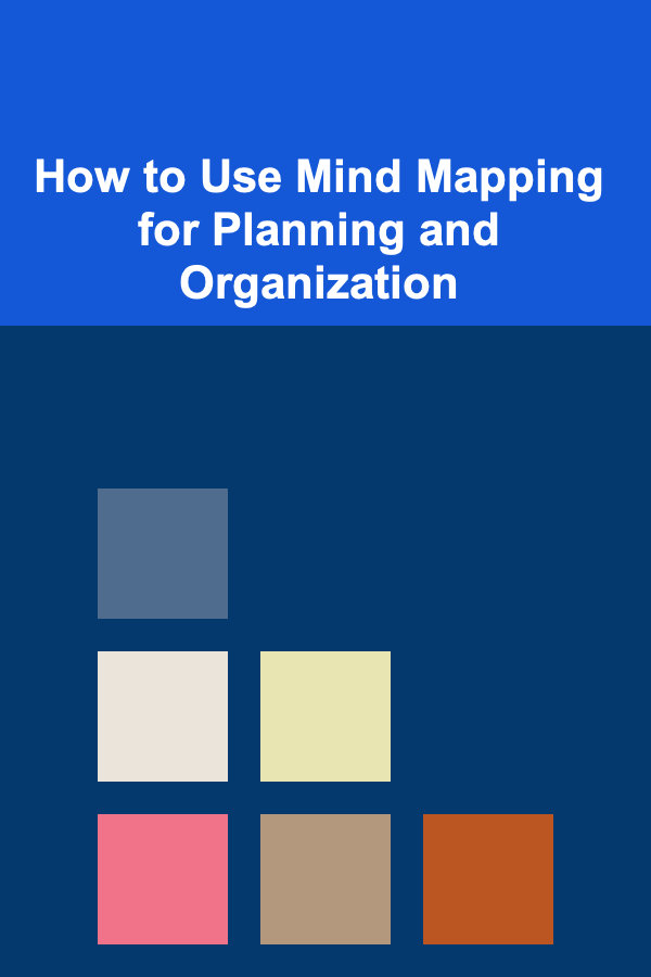 How to Use Mind Mapping for Planning and Organization