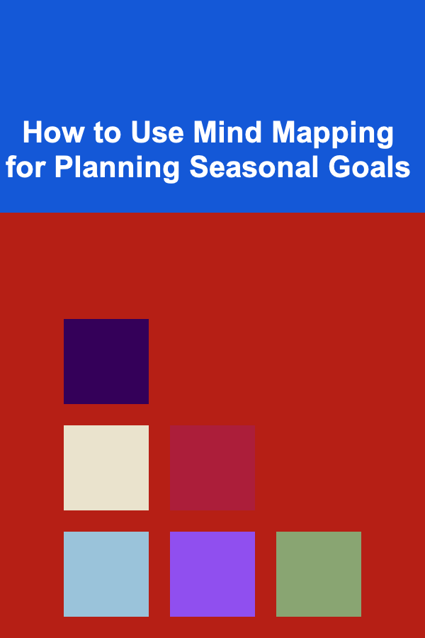 How to Use Mind Mapping for Planning Seasonal Goals