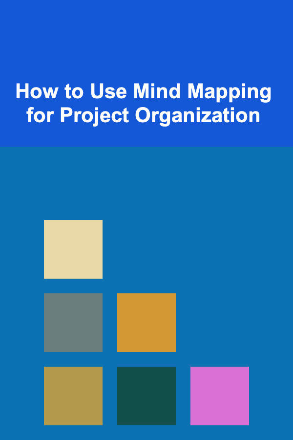 How to Use Mind Mapping for Project Organization